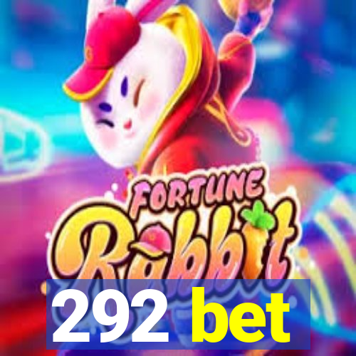 292 bet